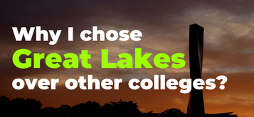 Why I chose Great Lakes over other colleges?